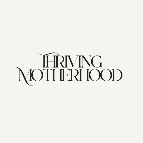 Thriving Motherhood