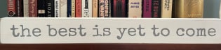 The Best Is Yet To Come