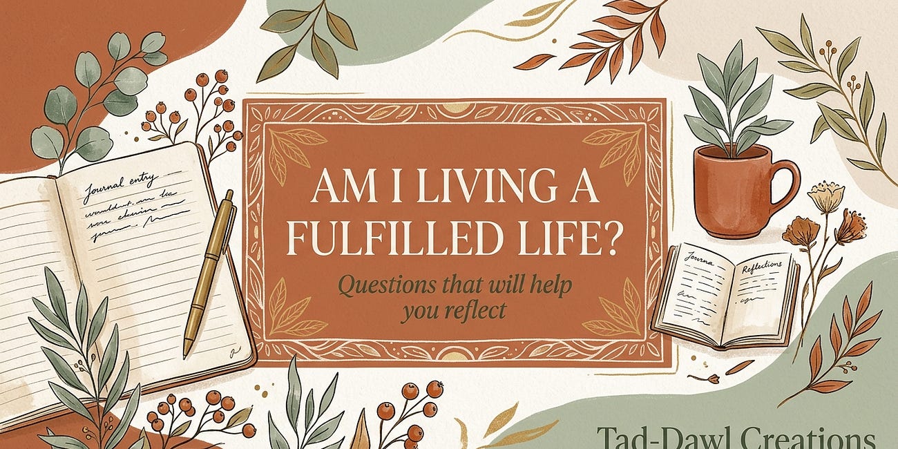 Am I Living a Fulfilled Life? Part 1