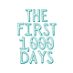 The First 1,000 Days