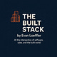 The Built Stack by Evan Loeffler