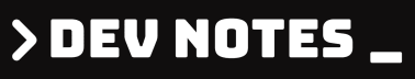 Dev Notes