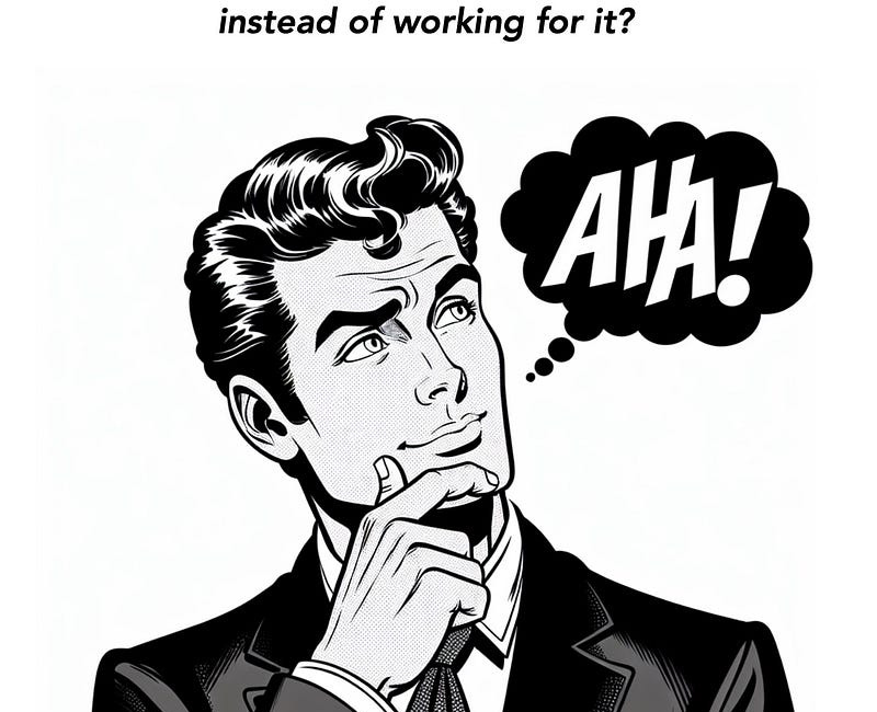 If You Could Buy Yourself An Income Instead of Working For It, Would You?