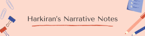 Harkiran's Narrative Notes