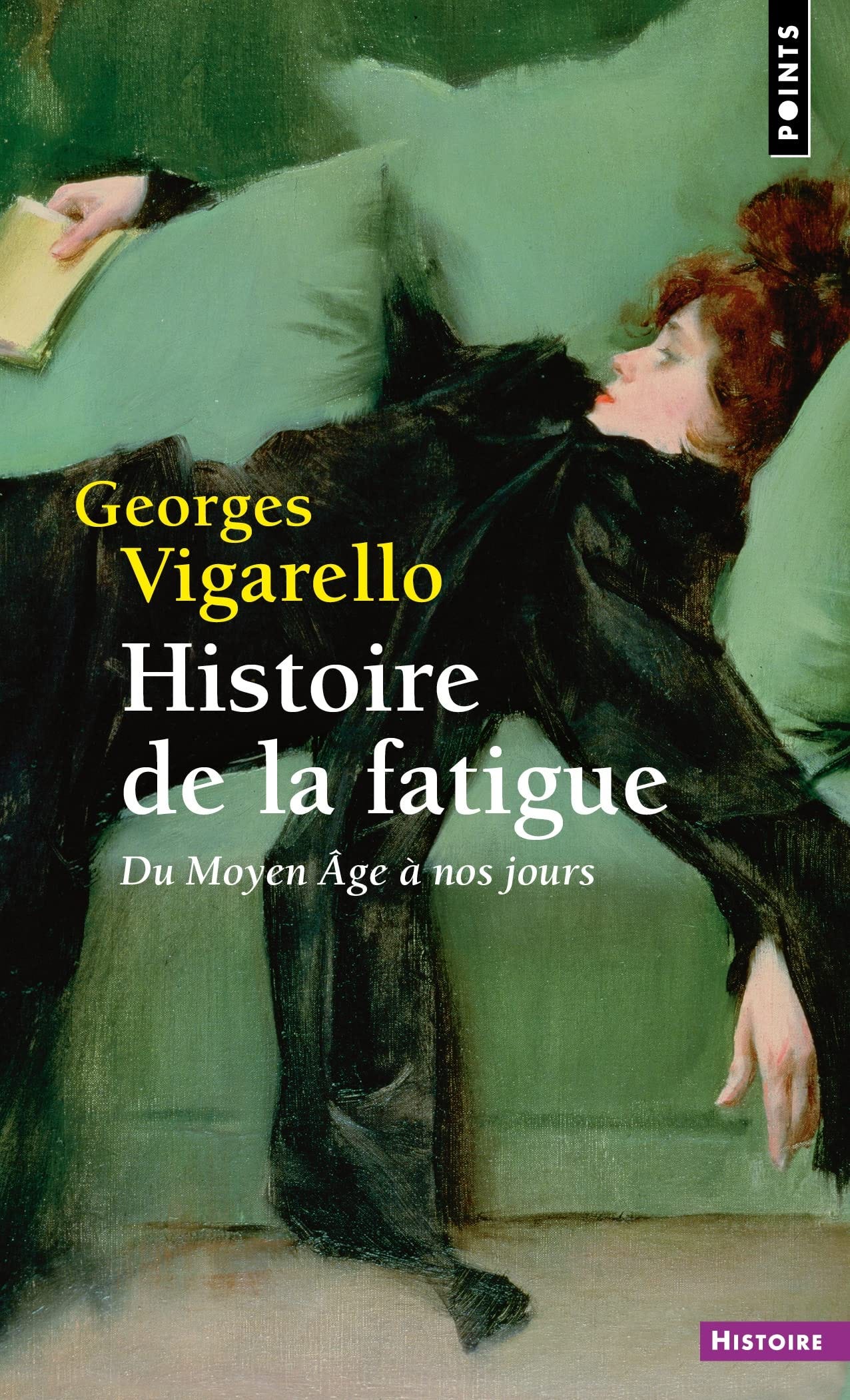 Histoire de la fatigue. Du Moyen Âge à nos jours: Amazon.co.uk: Vigarello,  Georges: 9782757896891: Books