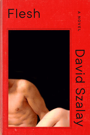 Flesh by David Szalay