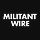 Militant Wire
