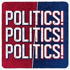 Politics Politics Politics 