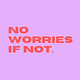 No worries if not.