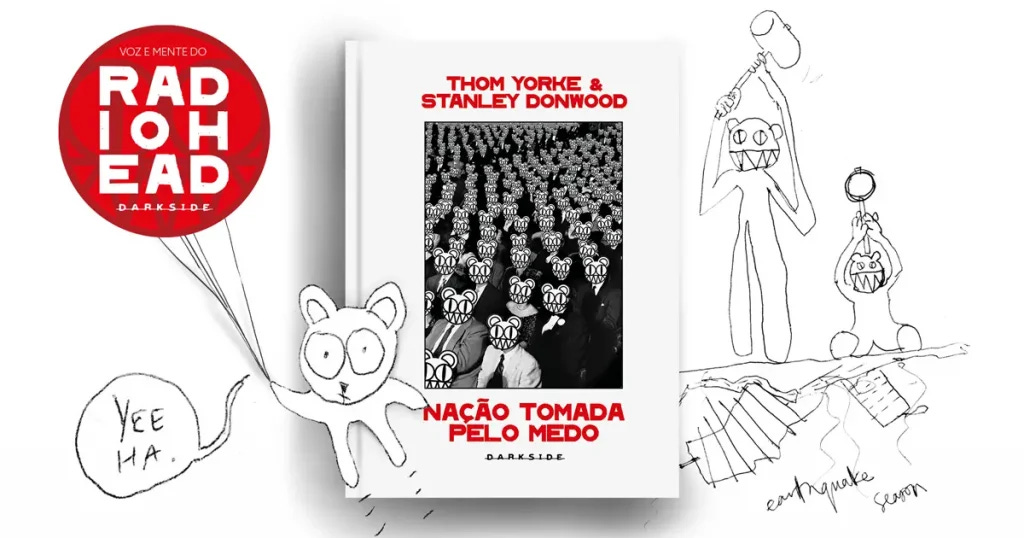 Lançamento: Nação Tomada pelo Medo, por Thom Yorke & Stanley Donwood -  DarkBlog | DarkSide Books | DarkBlog | DarkSide Books