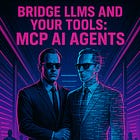 🧩 Bridge LLMs and Your Tools: MCP AI Agents