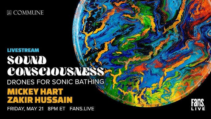 Sound Consciousness, Drones For Sonic Bathing - Mickey Hart & Zakir Hussain  | 5/21/2021 | Relix