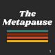 The Metapause