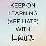 Keep On Learning (Affiliate) With Laura
