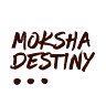 Moksha Destiny