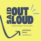 Said Out Loud-ish