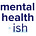 Mental Health-ish