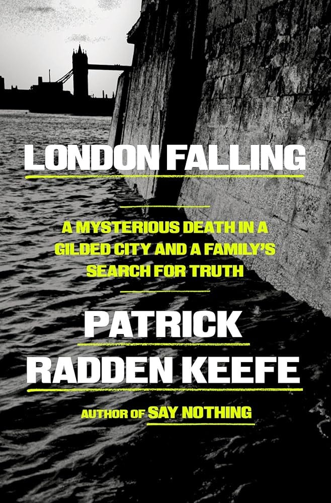 Amazon.com: London Falling: A Mysterious Death in a Gilded City and a  Family's Search for Truth: 9780385548533: Keefe, Patrick Radden: Books