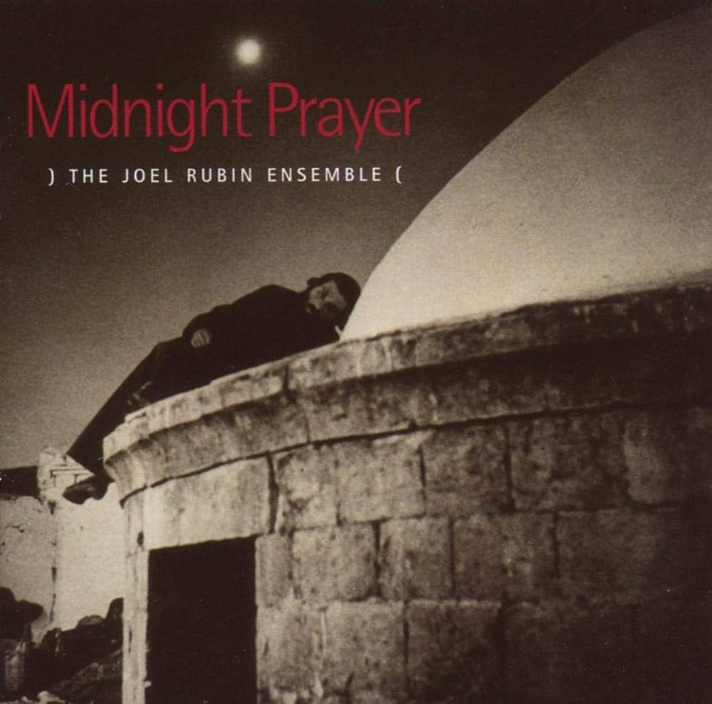 Joel Rubin, Joel Ensemble Rubin, Traditional, Ferenc Kov cs, David Chernyavsky, Joel Rubin - Midnight Prayer - Amazon.com Music Joel Rubin, Joel Ensemble Rubin, Traditional, Ferenc Kov cs, David Chernyavsky, Joel Rubin - Midnight Prayer - Amazon.com Music