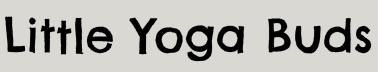 Little Yoga Buds 
