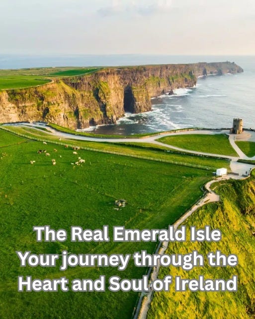 May be an image of text that says 'The Real Emerald Isle Your journey through the Heart and Soul of Ireland'