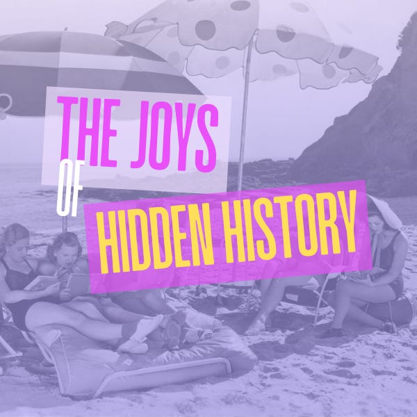 The Joys of Hidden History