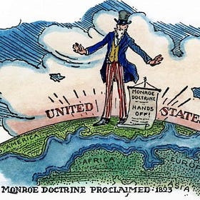 The Donroe Doctrine - Like Germany, China Will Motivate the US to Intervene in Cuba, Nicaragua, and Beyond