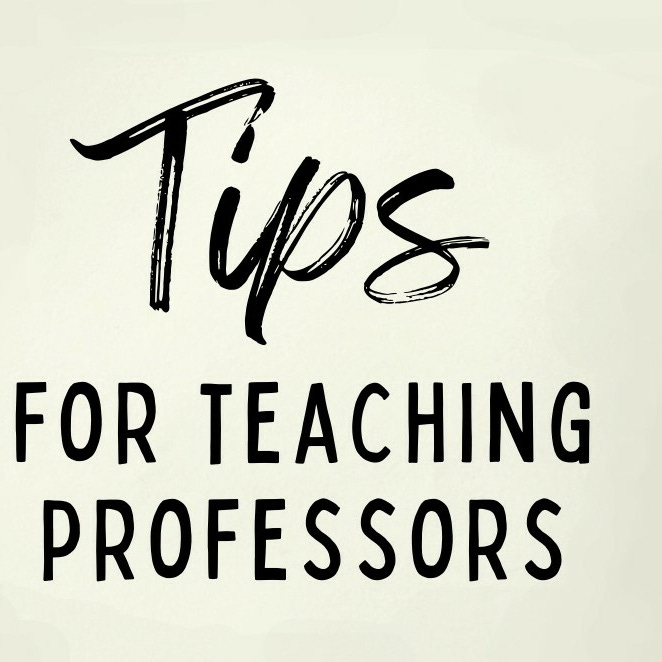 Tips for Teaching Professors