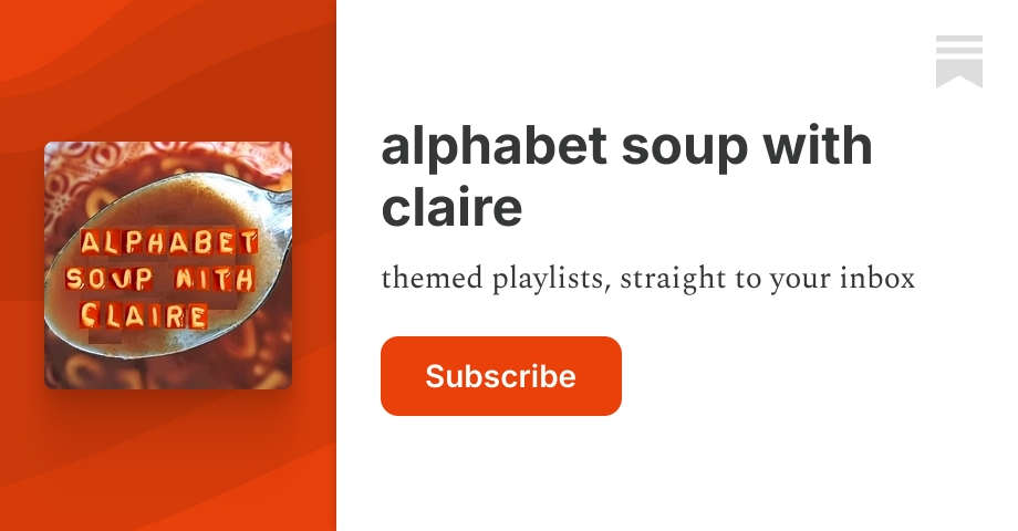 alphabet soup with claire | Substack