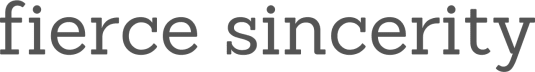 Fierce Sincerity