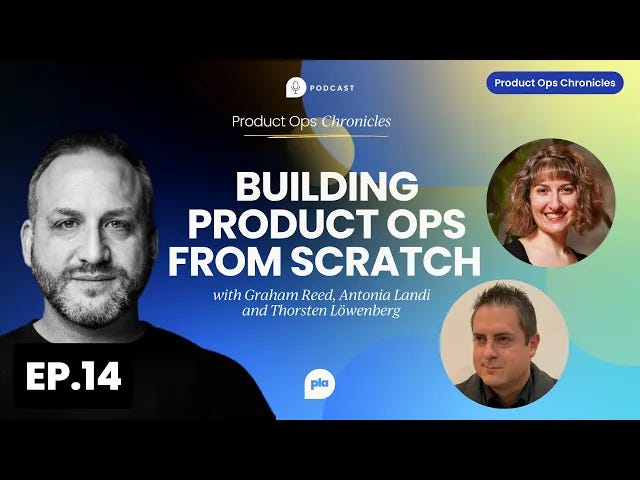 Product Ops Chronicles Episode 14 - Building Product Ops from Scratch