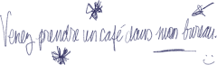 Venez prendre un café dans mon bureau