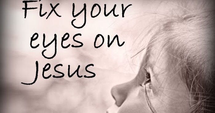 Fixing Our Eyes