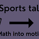 Sids Sports Talk: Math Into Motion