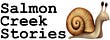 Salmon Creek Stories 🐌