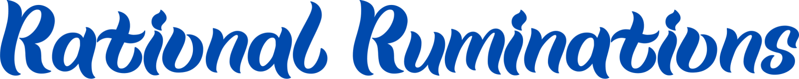 Rational Ruminations