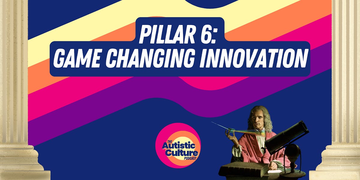 Pillar 6 Game Changing Innovation (Episode 143)