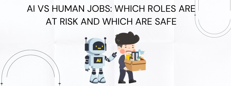 AI vs Human Jobs AI vs Human Jobs