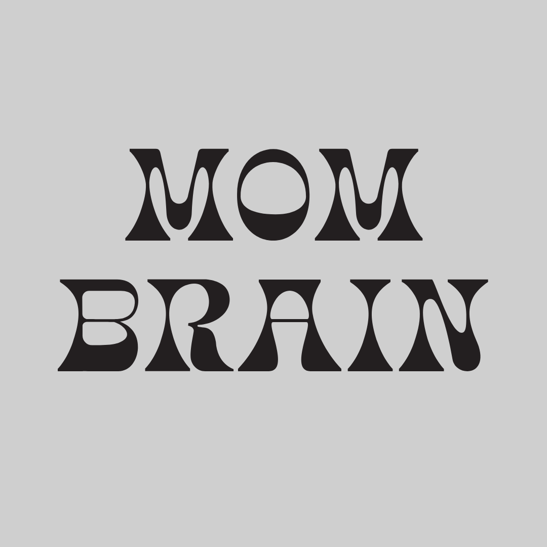 Mom Brain