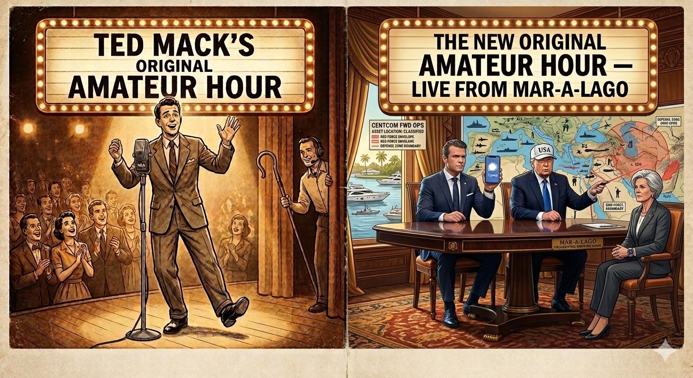 Trump & Hegseth’s Iran War vs. Ted Mack’s Original Amateur Hour