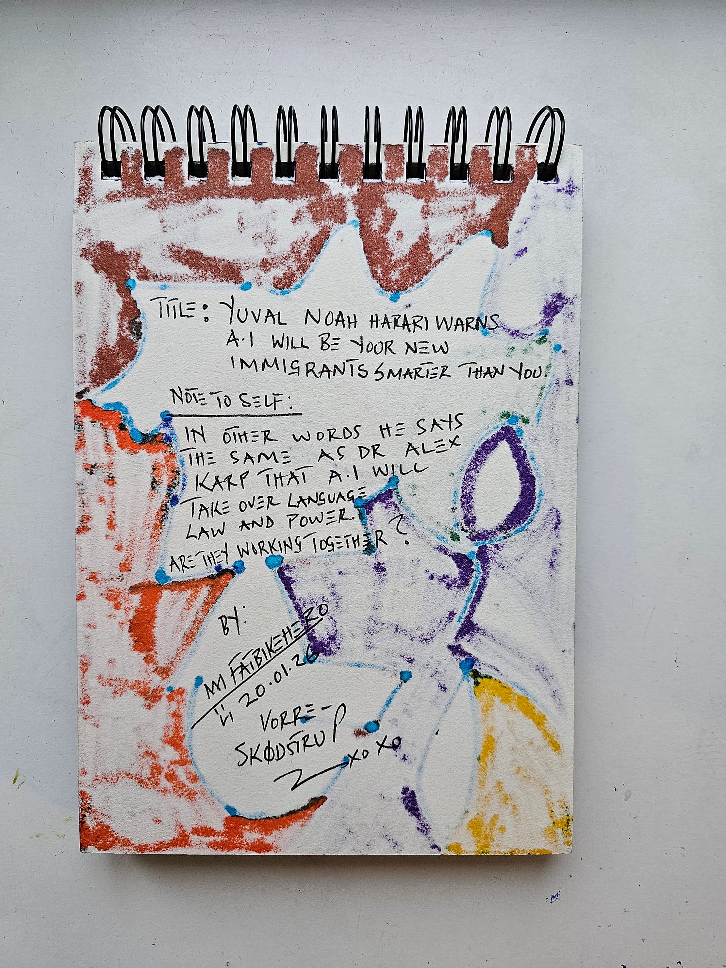 ​Alt Text: A sketchbook page containing handwritten notes in black ink with abstract colorful stippling. The text quotes Yuval Noah Harari comparing AI to "new immigrants smarter than you" and references Alex Karp.