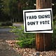 Yard Signs Don't Vote