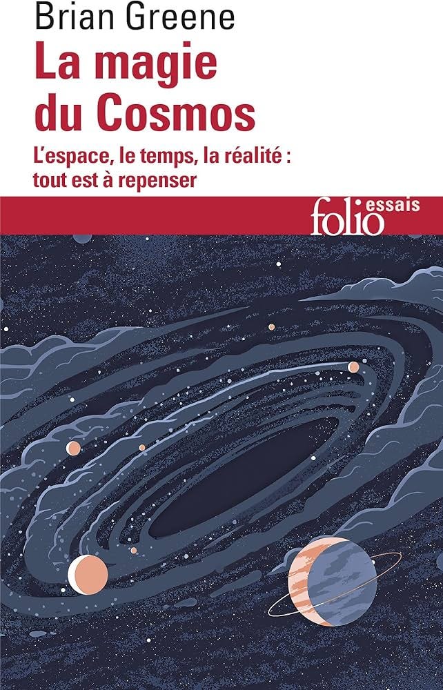 La magie du Cosmos : L'espace, le temps, la réalité : tout est à repenser