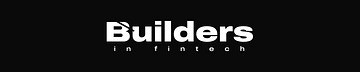 Builders in Fintech
