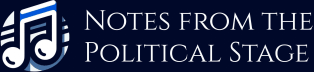 Notes from the Political Stage