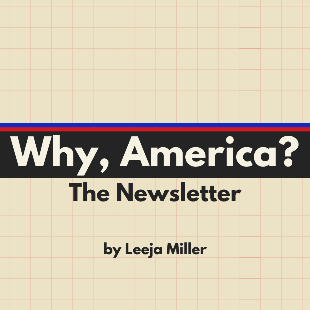 Why, America? The Newsletter