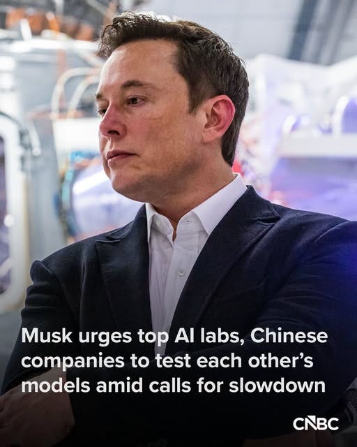 May be an image of text that says 'Musk urges top AI labs, Chinese companies to to test each other's models amid calls for slowdown CЛBc' May be an image of text that says 'Musk urges top AI labs, Chinese companies to to test each other's models amid calls for slowdown CЛBc'