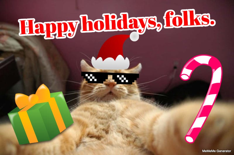 Happy holidays, folks. - MeMeMe - the meme generator
