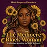 The Mediocre Black Woman