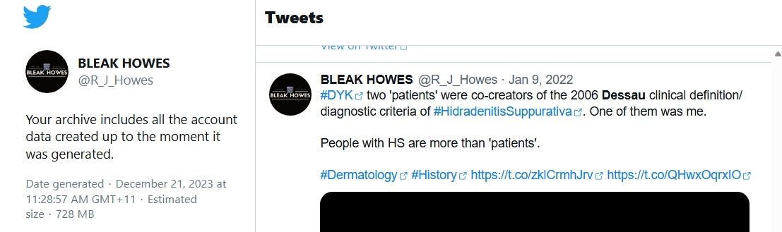 2022, January 9. From my second Twitter/X account @ R_J_Howes. ‘DYK two ‘patients’ were co-creators of the 2006 Dessau clinical definition/ diagnostic criteria of #HidradenitisSuppurativa. One of them was me. People with HS are more than ‘patients’.’